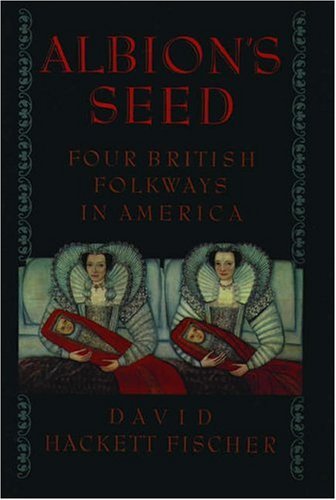 Albion's Seed: Four British Folkways in America (America a Cultural History, Band 1) von OXFORD UNIV PR