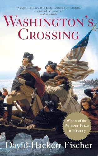 Washington's Crossing: Winner of the Pulitzer Prize 2005 (Pivotal Moments in American History)