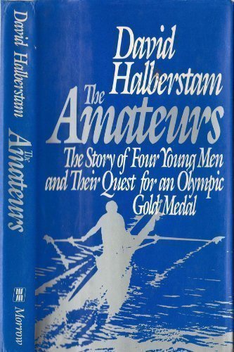 The Amateurs/the Story of Four Young Men and Their Quest for an Olympic Gold Medal von William Morrow & Co