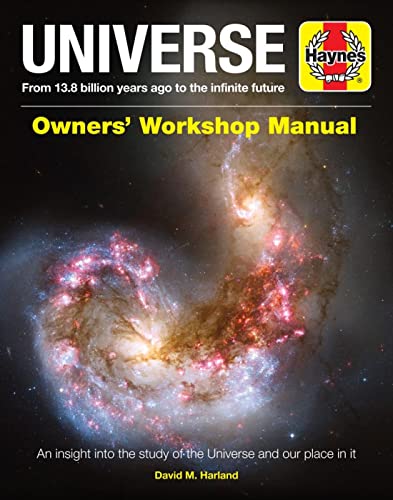 Universe Owners' Workshop Manual: From 13.8 billion years ago to the infinite future - An insight into the study of the universe and our place in it.