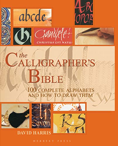 The Calligrapher's Bible: 100 Complete Alphabets and How to Draw Them von Herbert Press