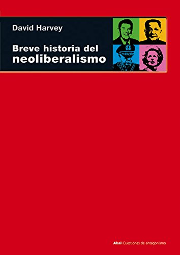 Breve historia del neoliberalismo (Cuestiones de antagonismo, Band 49) von Akal