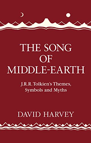 The Song of Middle-earth: J. R. R. Tolkien’s Themes, Symbols and Myths