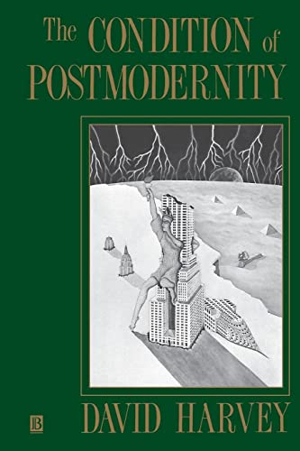 The Condition of Postmodernity: An Enquiry Into the Origins of Cultural Change von Wiley-Blackwell