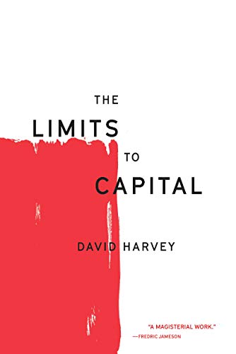 The Limits to Capital (The Essential David Harvey) von Verso