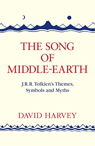 THE SONG OF MIDDLE-EARTH: J. R. R. Tolkien’s Themes, Symbols and Myths von HarperCollins UK