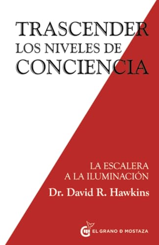 Trascender los niveles de conciencia: La escalera a la iluminación (Inspirados a un curso de milagros)