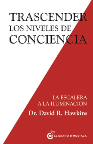 Trascender Los Estados de Conciencia: La escalera a la iluminación (Inspirados a un curso de milagros) von Ediciones El Grano de Mostaza S.L.