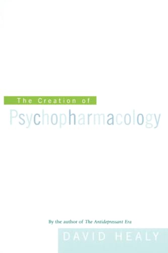 The Creation of Psychopharmacology