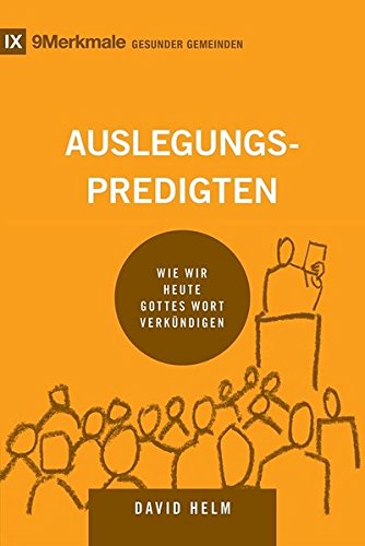 Auslegungspredigten: Wie wir heute Gottes Wort verkündigen (9Merkmale) von Betanien