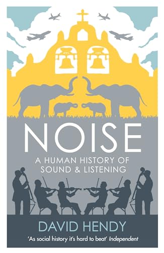 Noise: A Human History of Sound and Listening