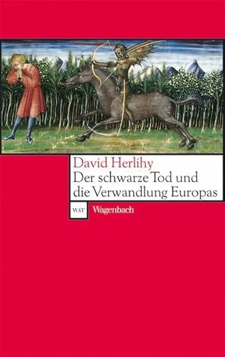 Der Schwarze Tod und die Verwandlung Europas (Wagenbachs andere Taschenbücher)
