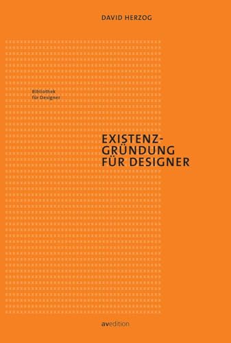Existenzgründung für Designer (Bibliothek für Designer)