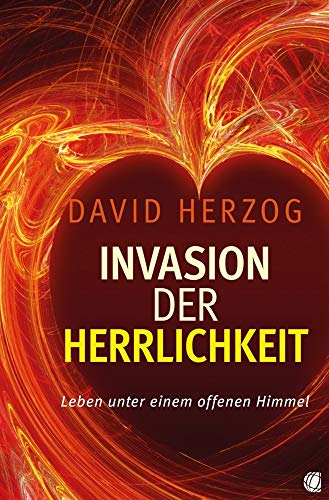 Invasion der Herrlichkeit: Leben unter einem offenen Himmel