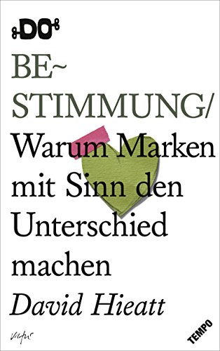 Bestimmung: Warum Marken mit Sinn den Unterschied machen (DO Books) von Tempo