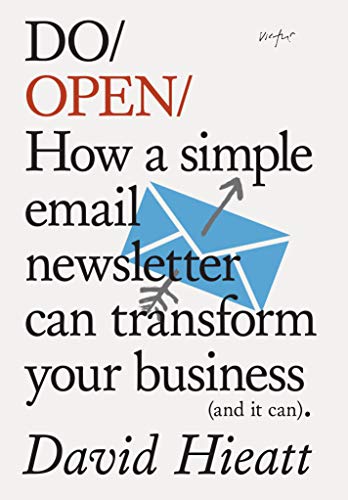 Do Open: How a Simple Newsletter Can Transform Your Business (and It Can) (Do Books) von Chronicle Books