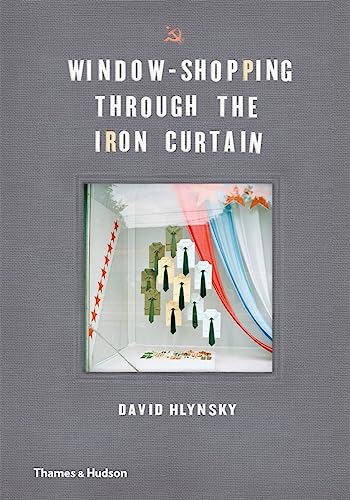 Window-Shopping Through the Iron Curtain von Thames & Hudson