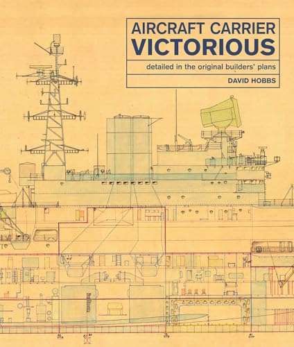Aircraft Carrier Victorious: Detailed in the Original Builders' Plans von US Naval Institute Press