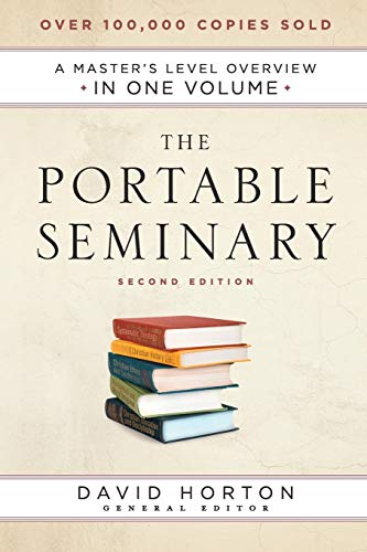 Portable Seminary: A Master's Level Overview in One Volume