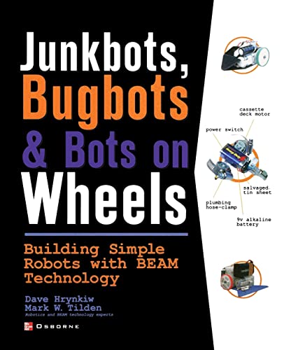 JunkBots, Bugbots, and Bots on Wheels: Building Simple Robots With BEAM Technology (Consumer) von McGraw-Hill Education