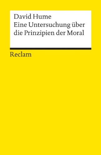 Eine Untersuchung über die Prinzipien der Moral: Hume, David – Logik und Ethik – 18993 (Reclams Universal-Bibliothek)