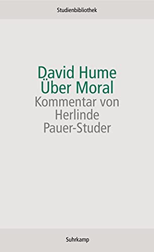 Über Moral: Durchges., überarb. u. m. Kommentar v. Herlinde Pauer-Studer (Suhrkamp Studienbibliothek)