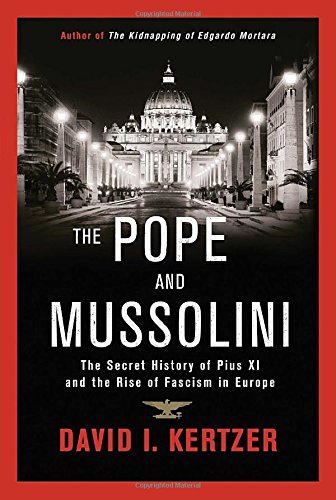 The Pope and Mussolini: The Secret History of Pius XI and the Rise of Fascism in Europe von Random House