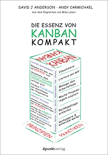 Die Essenz von Kanban - kompakt von Dpunkt.Verlag GmbH