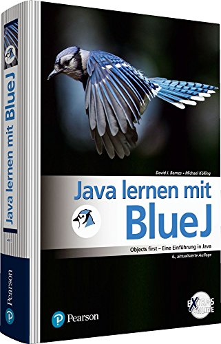 Java lernen mit BlueJ: Objects first - Eine Einführung in Java (Pearson Studium - Informatik Schule) von Pearson Studium