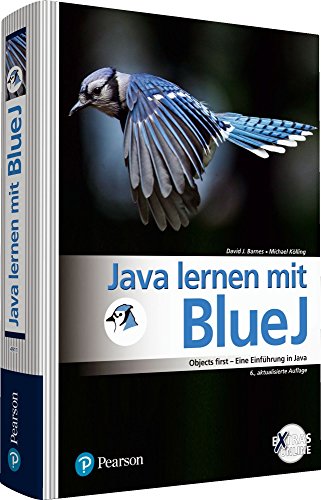 Java lernen mit BlueJ: Objects first - Eine Einführung in Java (Pearson Studium - Informatik Schule)
