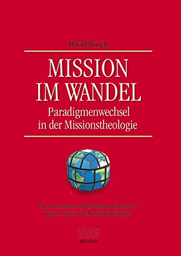 Mission im Wandel: Paradigmenwechsel in der Missionstheologie von Brunnen