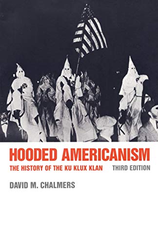 Hooded Americanism: The History of the Ku Klux Klan von Duke University Press