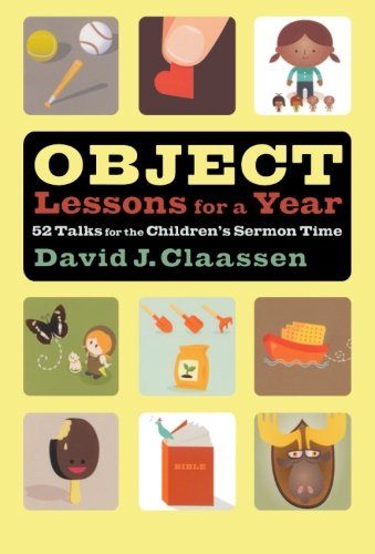 Object Lessons for a Year: 52 Talks for the Children's Sermon Time (Object Lesson Series) von Baker Books