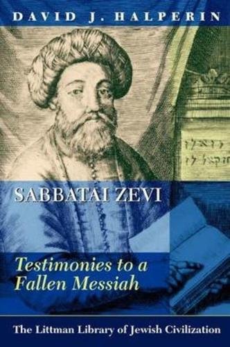 Sabbatai Zevi: Testimonies to a Fallen Messiah (The Littman Library of Jewish Civilization) von LITTMAN LIB OF JEWISH CIVILIZA