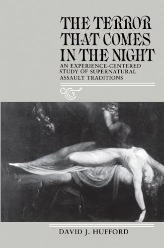 TERROR THAT COMES IN THE NIGHT: An Experience-Centered Study of Supernatural Assault Traditions (PUBLICATIONS OF THE AMERICAN FOLKLORE SOCIETY NEW SERIES) von University of Pennsylvania Press