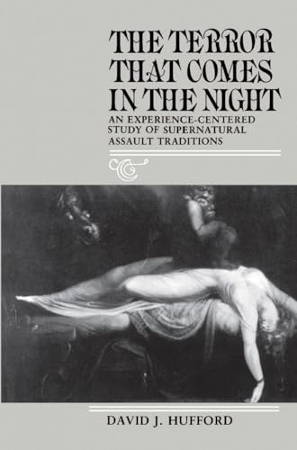 The Terror That Comes in the Night: An Experience-Centered Study of Supernatural Assault Traditions (PUBLICATIONS OF THE AMERICAN FOLKLORE SOCIETY NEW SERIES) von University of Pennsylvania Museum Publications