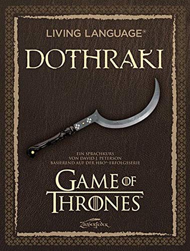 Living Language Dothraki: Ein Sprachkurs basierend auf der HBO®-Erfolgsserie Game of Thrones