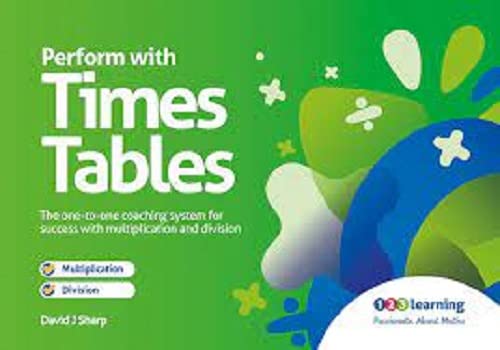 Perform with Times Tables: The One-to-one Coaching System for Success with Multiplication and Division