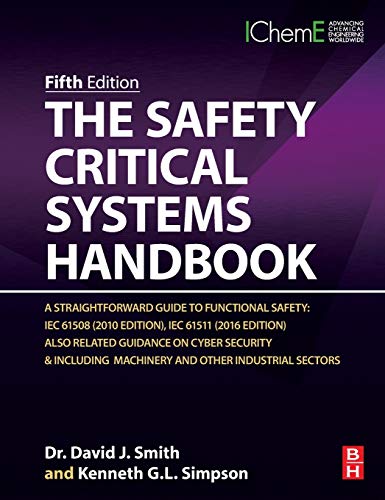 The Safety Critical Systems Handbook: A Straightforward Guide to Functional Safety: IEC 61508 (2010 Edition), IEC 61511 (2015 Edition) and Related Guidance