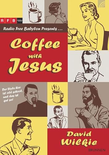 Coffee with Jesus: Radio Free Babylon presents...