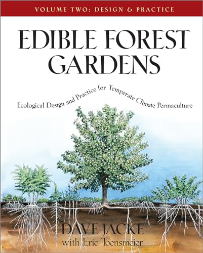 Edible Forest Gardens: Ecological Design And Practice For Temperate-Climate Permaculture
