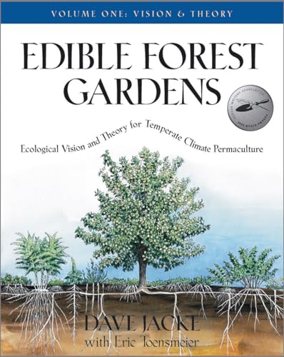 Edible Forest Gardens Vol. 1: Ecological Vision and Theory for Temperate-Climate Permaculture: Ecological Vision, Theory for Temperate Climate Permaculture von Chelsea Green Publishing Company