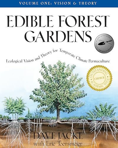 Edible Forest Gardens Vol. 1: Ecological Vision and Theory for Temperate-Climate Permaculture: Ecological Vision, Theory for Temperate Climate Permaculture von Chelsea Green Publishing Company