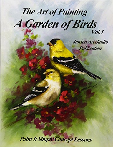 A Garden of Birds: Paint It Simply Concept Lessons von CreateSpace Independent Publishing Platform