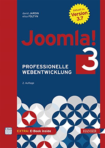 Joomla! 3: Professionelle Webentwicklung. Aktuell zu Version 3.7 (inkl. e-commerce) von Hanser Fachbuchverlag