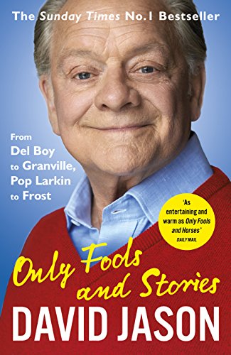 Only Fools and Stories: From Del Boy to Granville, Pop Larkin to Frost von Arrow