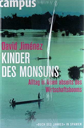 Kinder des Monsuns: Alltag in Asien abseits des Wirtschaftsbooms