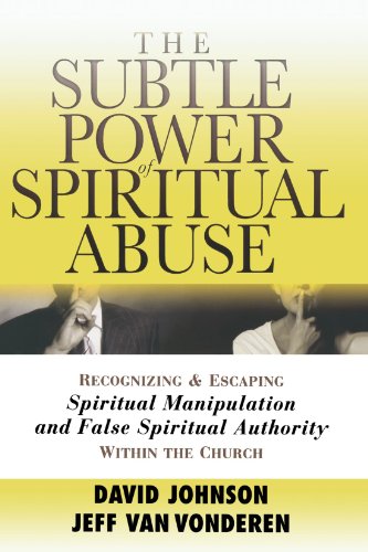 Subtle Power of Spiritual Abuse, The