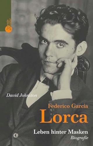 Frederico García Lorca: Leben hinter Masken - Biographie