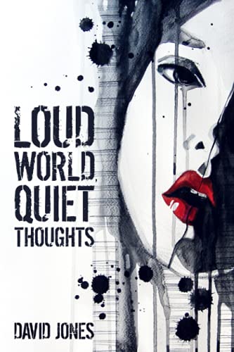 Loud World, Quiet Thoughts von Independently Published
